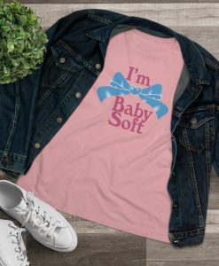 I'm Baby Soft T-Shirt Women's
