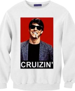 Tom Cruise Cruizin’ Sweatshirt