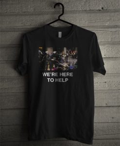 We’re here to help T-shirt