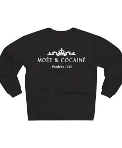 narcotics moet and cocaine sweatshirt