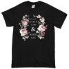 we have nothing to lose and a world to see flower T-shirt