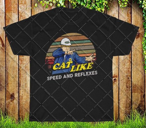 Cat Like Speed and Reflexes Chris Farley Tommy Boy Vintage Birthday Christmas Gift For Men Women T Shirt