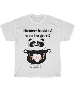 Huggers hugging America great! Tee