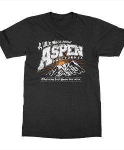 A Little Place Called Aspen - Dumb & Dumber - Parody T-Shirt