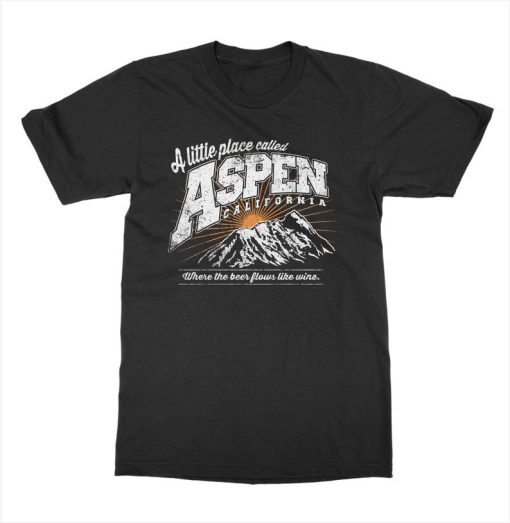 A Little Place Called Aspen - Dumb & Dumber - Parody T-Shirt