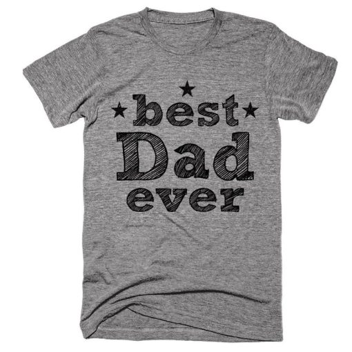 Best Dad Ever T-Shirt