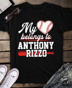 My Heart Belongs To Anthony Rizzo Our Captain Forever T Shirt