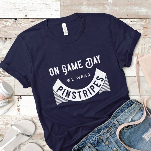 On Game Day We Wear Pinstripes Tee, Yankees Baseball, Graphic Tee