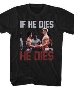 Rocky If He Dies Black T-Shirt