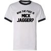 Who the Fuck is Mick Jagger Ringer T-Shirt