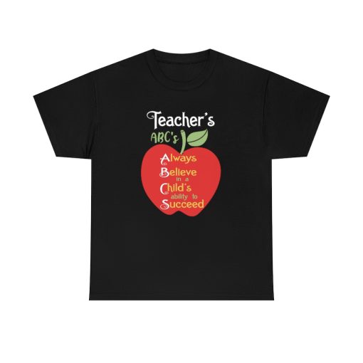 Apple Teacher ABCs Always Believe in a Childs ability to Succeed T-Shirt