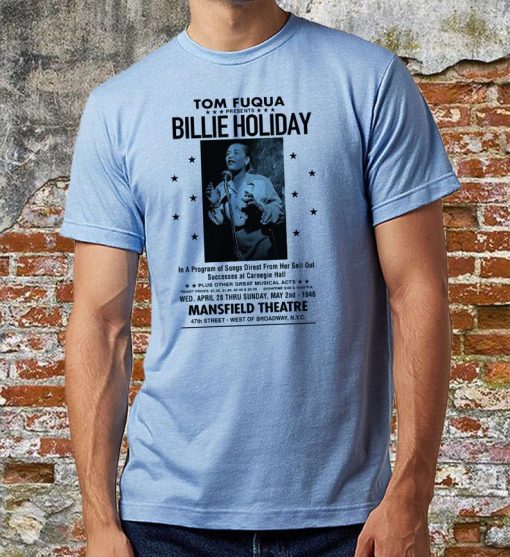 Billie Holiday Lady Day Live at the Mansfield Theatre Tee
