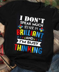 I'm Brilliant And I'm Busy Thinking Unisex T-Shirt