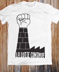 La Lutte Continue 1968 Paris Strikes Unisex T Shirt