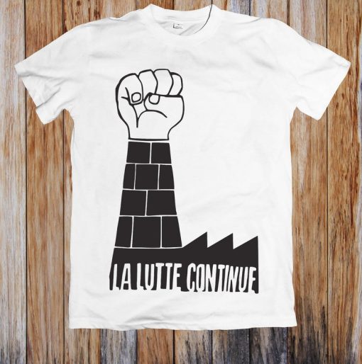 La Lutte Continue 1968 Paris Strikes Unisex T Shirt