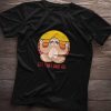 Let That Shit Go t-shirt tee