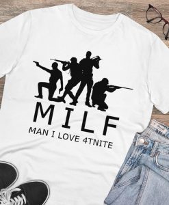 MILF Man I Love Fortnite T-Shirt