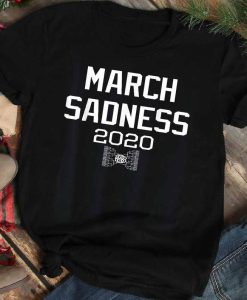March Sadness 2020 tshirt
