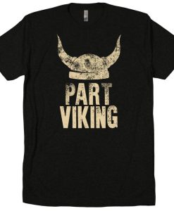 Part Viking Thor Odin Loki German Germanic helmet warrior special forces operations navy seals army green berets tri blend soft tee t shirt