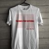 Thank You tee- Funny shirt - Thanks For Nothing - Type Shirt