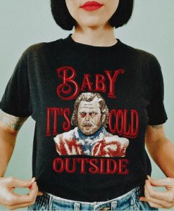 The Shining - Baby It's Cold Outside Christmas Tshirt Unisex