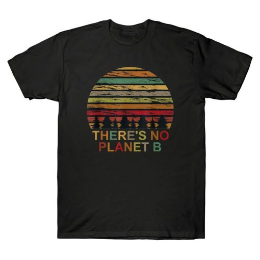 There is no Planet B T-Shirt