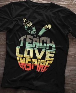 teach love inspire shirt