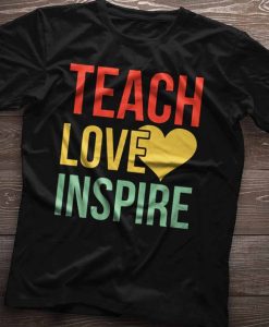 teach love inspire shirt,