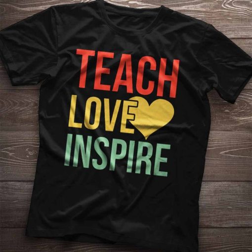teach love inspire shirt,
