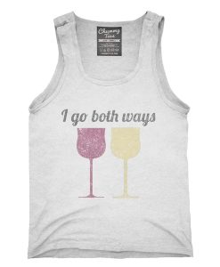 I Go Both Ways Wine Drinker Funny Tank top