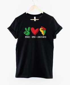 Juneteenth T-Shirt, Peace Love Juneteenth Shirt