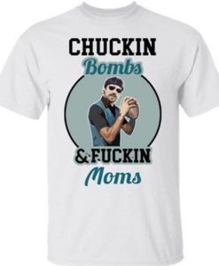 Men's Chuckin Bombs And Fvckin Moms Gardner Minshew Tshirt