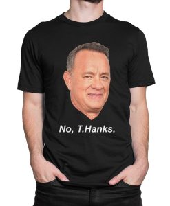 Tom Hanks No Thanks Funny T-Shirt