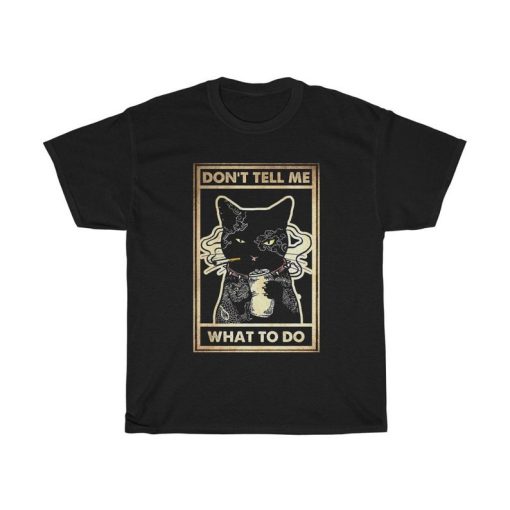 Don't Tell Me What To Do Black Cat Funny Vintage T-Shirt