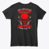 Don't Touch My Man Don't Text Him If You Touch Him I'm Crazy Enough To Kill You T-Shirt
