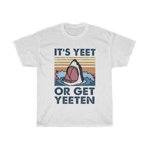 Shark It's Yeet or Get Yeeten Funny Parody Vintage T-Shirt