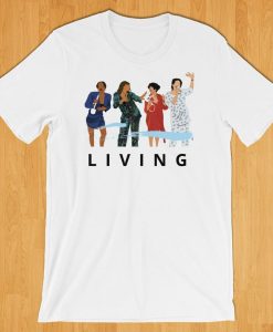 Living Single T-shirt from 90's TV Classic Show Gift For Best Friend, Gift for Sister