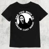Ghostface shirt- Drunk Scream Shirts - Horror Shirts Spooky Halloween Nightmare shirts - Classic Killers Never Die Vintage Horror Movies 80s
