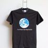 Good Planets Are Hard To Find T Shirt