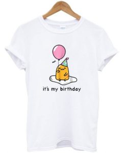 Gudetama It’s My Birthday T shirt