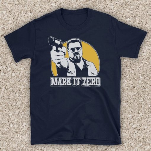 Big Lebowski Mark It Zero Walter Comedy Film Unofficial T-Shirt