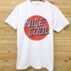 Nice & Cool T Shirt