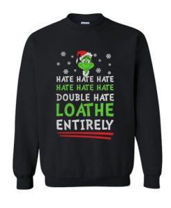 How The Grinch Stole Christmas Hate sweatshirt