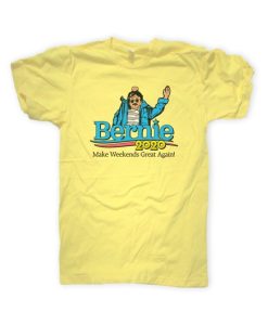 Bernie 2020 Weekend 80s Movie T-shirt Top Bernie For President Bernie Sanders Make Weekends Great Again