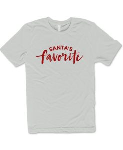 Santa's Favorite - Holiday Party Shirt - Holiday Shirt - Santa Clause - Christmas Shirt