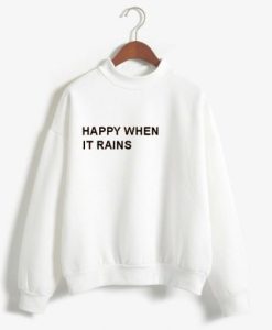 happy when it rains white color Unisex Sweatshirt
