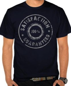 100% Satisfaction Guaranteed T Shirt