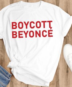 Boycott Beyonce tshirt
