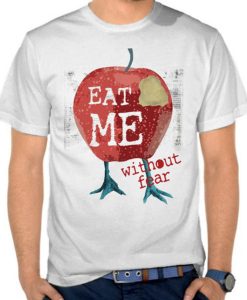 Eat Me Without Fear T Shirt