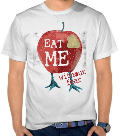 Eat Me Without Fear T Shirt